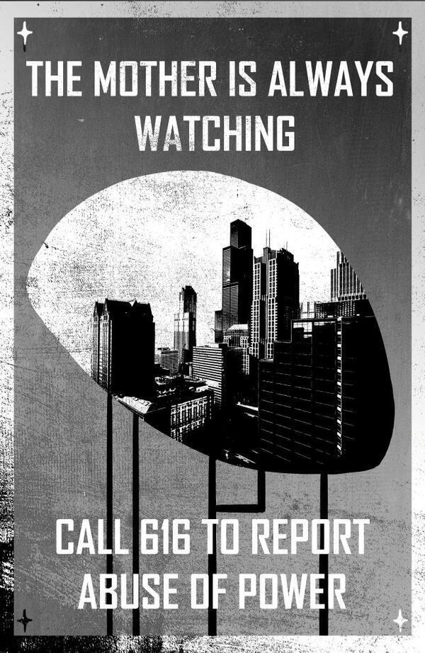 The Mother is Always Watching Grayscale collage of images and drawings. An eye with a city inside it is in the center. Text reads "The mother is always watching. Call 616 to report abuse of power".